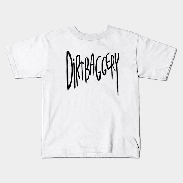 Urban Slang, Dirtbag +ery, Dirtbaggery Kids T-Shirt by badlydrawnbabe